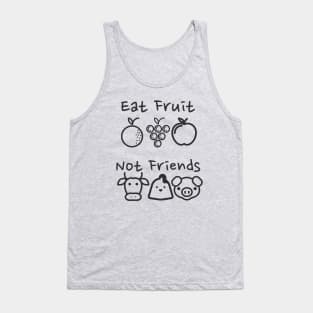 Eat Fruit Not Friends - Funny Vegan Tank Top